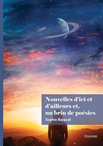 Nouvelles d'ici et d'ailleurs et, un brin de poésies