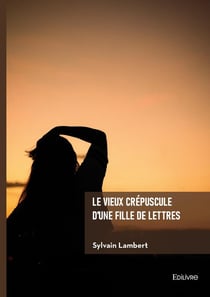 Le vieux crépuscule d'une fille de lettres