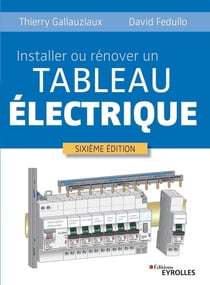 Installer ou rénover un tableau électrique (6e édition)