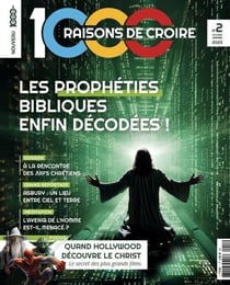 1000 raisons de croire n.2 : Les prophéties bibliques enfin décodées ?