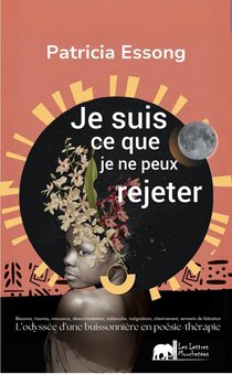 Je suis ce que je ne peux rejeter
