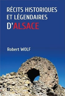 RÉCITS HISTORIQUES ET LÉGENDAIRES D'ALSACE