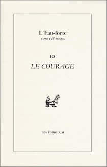 L'eau forte : le courage