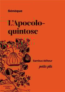 L'Apocoloquintose : Ou apothéose d'une citrouille