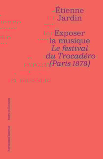 Exposer la musique : le festival du Trocadero (paris 1878)