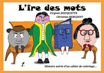 L'ire des mots : histoire suivie d'un cahier de coloriages