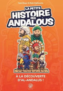 La petite histoire des Andalous : À la découverte d'al-Andalus !