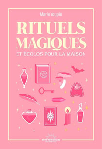 Rituels magiques et écolos pour la maison