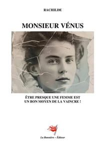 Monsieur Vénus : Être presque une femme est un bon moyen de la vaincre !