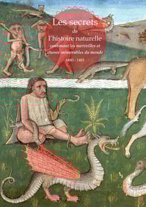 Les secrets de l'histoire naturelle contenant les merveilles et choses memorables du monde 1480-1485