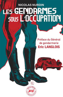 02 - t02 - les gendarmes sous l'occupation - le commandement face a l'adversite