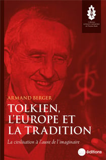 Tolkien, l'Europe et la tradition : la civilisation à l'aune de l'imaginaire