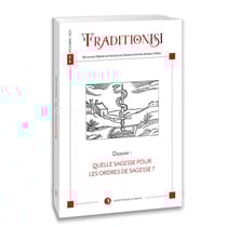 Tradition[s] - n° 19 : Quelle sagesse pour les Ordres de Sagesse ?