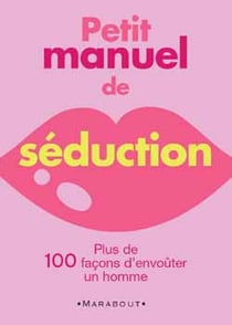 Petit manuel de la seduction