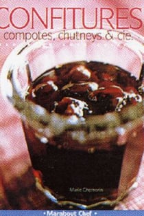 Confitures, compotes, chutneys & cie