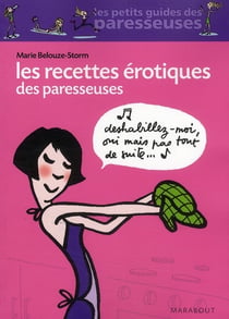 Les recettes érotiques des paresseuses