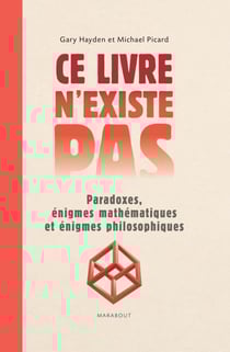 Ce livre n'existe pas - paradoxes, énigmes mathématiques et énigmes philosophiques