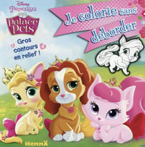 Je colorie sans deborder - disney princesses - palace pets