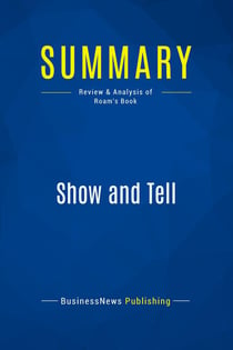 Summary: Show and Tell : Review and Analysis of Roam's Book