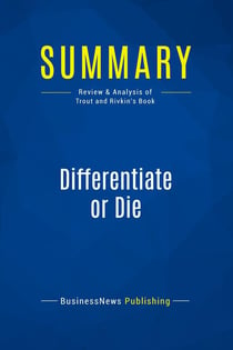 Summary: Differentiate or Die : Review and Analysis of Trout and Rivkin's Book