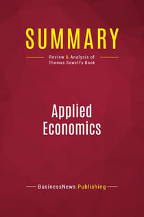 Summary: Applied Economics : Review and Analysis of Thomas Sowell's Book