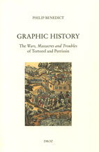 Graphic history: the wars, massacres and troubles of tortorel and perrissin