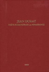 Jean Dorat - poète humaniste de la Renaissance
