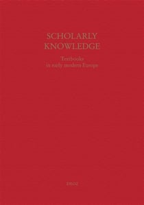 Scholarly knowledge - textbooks in early modern Europe
