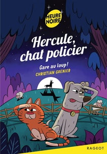 Hercule, chat policier Tome 9 : Gare au loup !