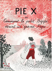 Pie X ou comment le petit Beppi devint un grand Pape