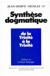 Synthèse dogmatique Tome 1 - de la trinité à la trinité