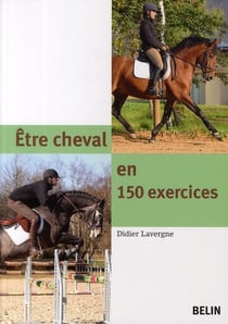 Être cheval en 150 exercices