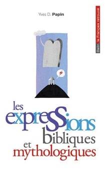 Les expression bibliques & mythologiques