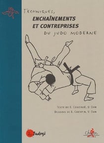 Techniques, enchaînements et contreprises du judo moderne