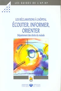 Les reclamations a l hopital - ecouter informer orienter