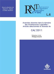 Revue des nouvelles technologies de l'information n.L.6 : avancées récentes dans le domaine des architectures logicielles : articles sélectionnés et étendus de CAL'2011