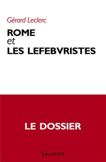 Rome et les lefebvristes - le dossier