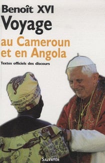 Voyage de Benoît XVI au Cameroun et en Angola - textes officiels des discours