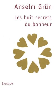 Les huit secrets du bonheur (3e édition)