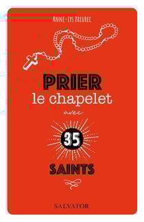 Prier le chapelet avec 35 saints