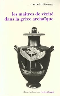 Les maitres de verite dans la grece archaique