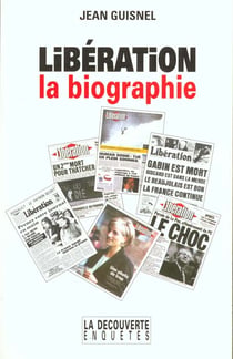 Liberation, la biographie - une aventure moderne