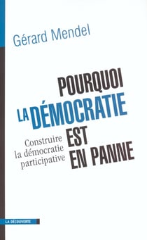 Pourquoi la démocratie est en panne - construire la démocratie participative
