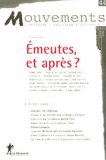 Revue mouvements numero 44 emeutes, et apres ?