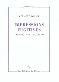 Impressions fugitives. L'ombre, le reflet, l'écho