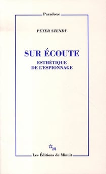 Sur écoute - esthétique de l'espionnage