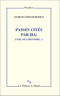 L'oeil de l'histoire Tome 5 - passés cités par JLG