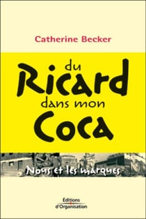 Du Ricard dans mon Coca : Nous et les marques