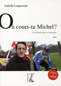 Où cours-tu Michel ? un militant dans la tourmente
