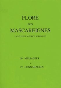 Lflore des Mascareignes - la Réunion, Maurice, Rodrigues : 69, méliacées à 79, connaracées